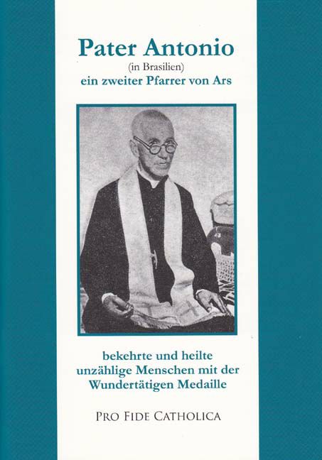 Pater Antonio, ein zweiter Pfr. von Ars Maria Rosenberger, Hrsg.
