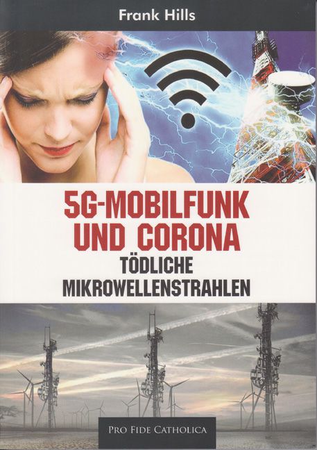 5G-Mobilfunk und Corona - tödliche Mikrowellenstrahlen Frank Hills