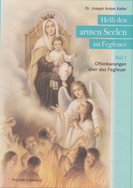 Helft den armen Seelen im Fegfeuer, Teil 1 Joseph Anton Keller