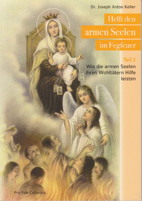 Helft den armen Seelen im Fegfeuer, Teil 3 Joseph Anton Keller