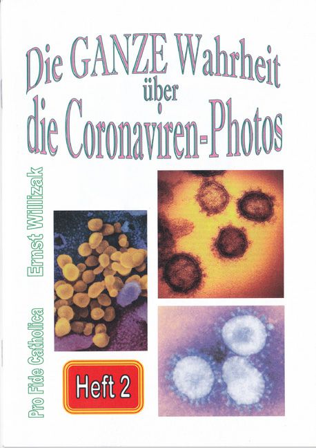 Die ganze Wahrheit über die Coronaviren-Photos, Heft 2 Ernst Willizak