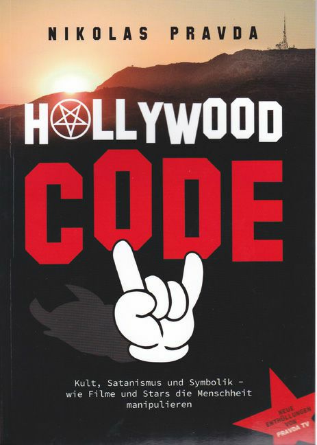 Hollywood Code - Kult, Satanismus und Symbolik - wie Filme und Stars die Menschheit manipulieren Nikolas Pravda